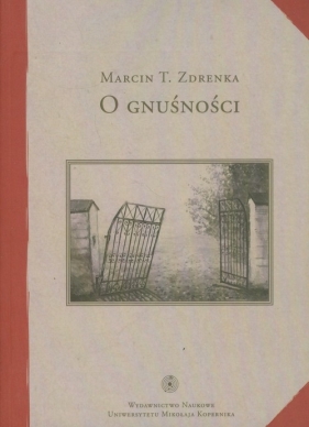O gnuśności - Zdrenka Marcin T.<br />