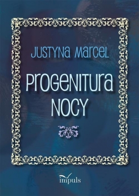 Progenitura nocy - Justyna Marcel