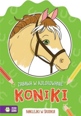 Zabawa w kolorowanie. Koniki - Opracowanie zbiorowe