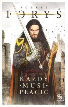 Każdy musi płacić - Foryś Robert<br />