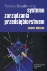 Natura i kształtowanie systemu zarządzania przedsiębiorstwem