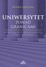 Uniwersytet ponad granicami Internacjonalizacja szkolnictwa wyższego w Siwińska Bianka