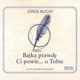 Bajka prawdę Ci powie... o Tobie (Audiobook) - Bucay Jorge