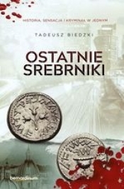 Ostatnie srebrniki - Tadeusz Biedzki