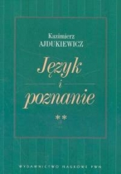 Język i poznanie Wybór pism Tom 2 - Ajdukiewicz Kazimierz
