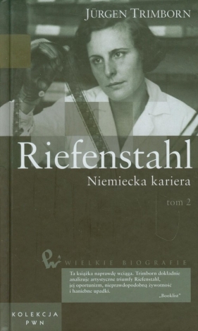 Wielkie biografie 33 Riefenstahl Niemiecka kariera Tom 2 - Trimborn Jurgen