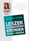 Leszek Kołakowski kronika życia i dzieła  Chudoba Wiesław