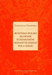 Rosyjsko- polski słownik eufemizmów semantycznego pola seksu