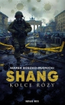 Shang. Kolce róży Marek Boszko-Rudnicki