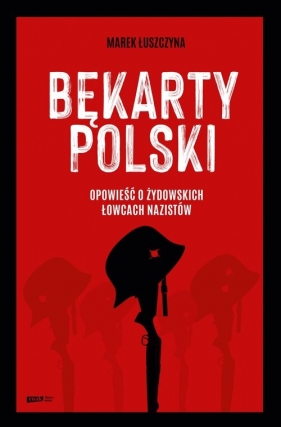 Bękarty Polski - Marek Łuszczyna