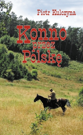 Konno przez Polskę - Piotr Kulczyna