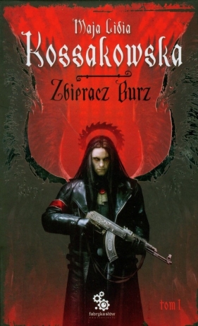 Zbieracz Burz tom 1 - Maja Lidia Kossakowska