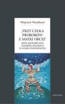 Trzy czoła proroków z matki obcej Myśl historyczna Tatarów polskich w Wojciech Wendland