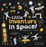 Little Inventors In Space! Inventing out of this world Katherine Mengardon, Dominic Wilcox