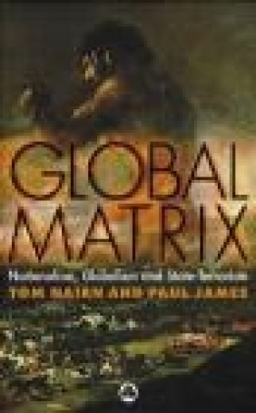 Global Matrix Tom Nairn, Paul James, T Narin