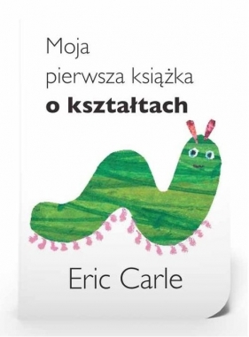 Moja pierwsza książka o kształtach - Carle Eric