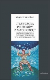 Trzy czoła proroków z matki obcej - Wojciech Wendland