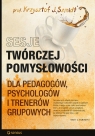 Sesje twórczej pomysłowości dla pedagogów, psychologów i trenerów Szmidt Krzysztof J.