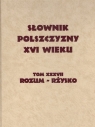 Słownik Polszczyzny XVI wieku tom XXXVII rozum-rżysko