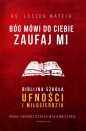 Bóg mówi do ciebie Zaufaj Mi - Leszek Mateja
