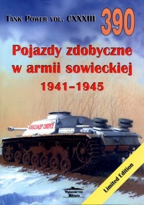 Pojazdy zdobyczne w armii sowieckiej 1941-1945. Tank Power vol. CXXXIII 390