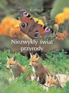 Niezwykły świat przyrody - Agnieszka Bilińska