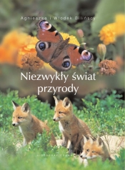 Niezwykły świat przyrody - Agnieszka Bilińska