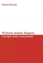 Wybrane metody diagnozy i terapii osób z autyzmem - Maria Piszczek