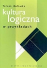 Kultura logiczna w przykładach Teresa Hołówka