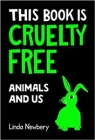 This Book is Cruelty-Free : Animals and Us