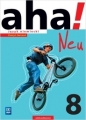 aha! Neu. Język niemiecki. Zeszyt ćwiczeń. Klasa 8. Szkoła podstawowa - Anna Potapowicz, Krzysztof Tkaczyk