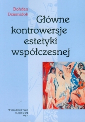 Główne kontrowersje estetyki współczesnej - Bohdan Dziemidok