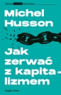 Jak zerwać z kapitalizmem - Michel Husson