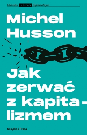 Jak zerwać z kapitalizmem - Michel Husson