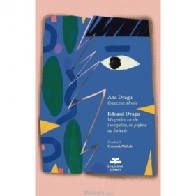 Grzeczne dłonie / Wszystko, co złe, i wszystko, co piękne na świecie - Ana Dragu, Eduard Dragu