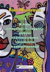 W stronę antropologii inkluzywnej - Maliszewska Anna