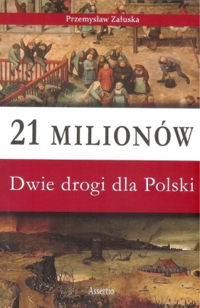 21 milionów Dwie drogi dla Polski - Przemysław Załuska