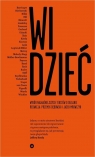 Widzieć/Wiedzieć Wybór najważniejszych tekstów o dizajnie Dębowski Przemek, Mrowczyk Jacek