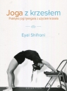 Joga z krzesłem Praktyka jogi i lyengara z użyciem krzesła Shifroni Eyal