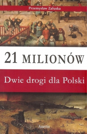 21 milionów Dwie drogi dla Polski - Załuska Przemysław