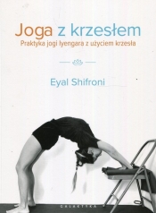 Joga z krzesłem Praktyka jogi i lyengara z użyciem krzesła