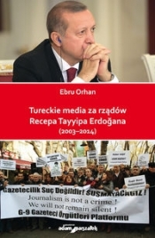 Tureckie media za rządów Recepa Tayyipa Erdogana (2003-2014) - Orhan Ebru