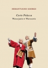 Corte Polacca. Wenecjanin w Warszawie Sebastiano Giorgi