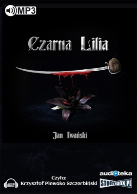 Czarna Lilia (Audiobook) - Iwański Jan