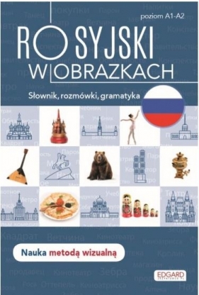 Rosyjski w obrazkach. Słówka, rozmówki, gramatyka