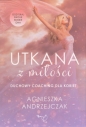 Utkana z Miłości - Agnieszka Andrzejczak
