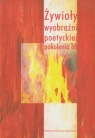 Żywioły wyobraźni poetyckiej pokolenia 68