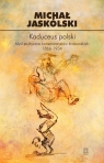  Kaduceus polskiMyśl polityczna konserwatystów krakowskich 1866-1934