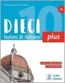 Dieci Plus A1 podręcznik + wersja cyfrowa Ciro Massimo Naddeo, Euridice Orlandino