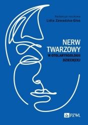 Nerw twarzowy w otolaryngologii dziecięcej - Lidia Zawadzka-Głos